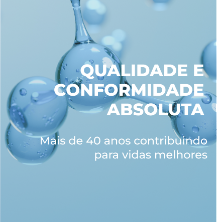 Qualidade e conformidade absoluta, mais de 40 anos contribuindo para vidas melhores